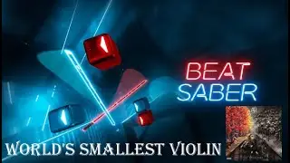 Beat Saber | World's Smallest Violin | AJR | (custom songs)