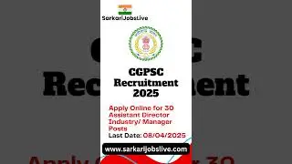 CGPSC Recruitment 2025: Apply Online for 30 Assistant Director Industry/ Manager Posts