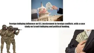 Foreign Lobbying & Israel; A Brief Case Study