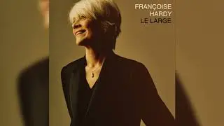 Françoise Hardy - Le Large (Audio officiel)