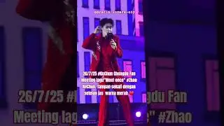 26/7/25 #KeChun Chengdu Fan Meeting Song 