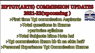 HPTGT COMMISSION UPDATES2021-22,Syllabus HPTGT(ARTS) COMMISSION 2021-22@hpamiteducation #hpssc
