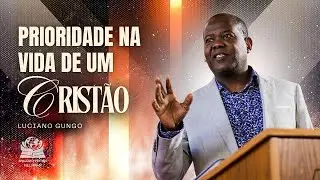 Luciano // Priorities in the Christian Life! // 07/12/2025