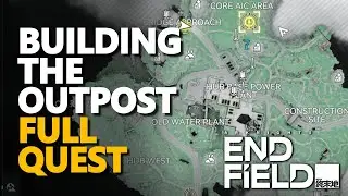 Building the Outpost Arknights Endfield