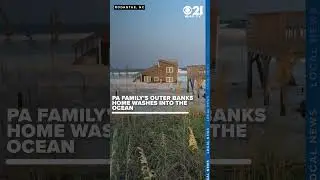 PA family's Outer Banks home washes into the Atlantic Ocean