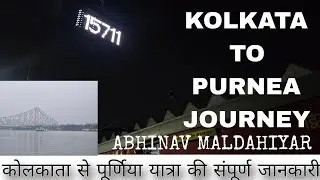 Kolkata to Purnea in 15711 Howrah-Katihar Express | Scenic Train Journey | Abhinav Maldahiyar