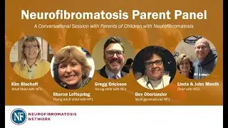 Neurofibromatosis Parent Panel by the NF Network