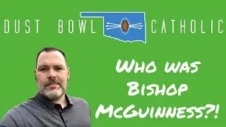 Who was Bishop McGuinness?! - Dust Bowl Catholic - Oklahoma