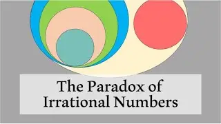 The Paradox of Irrational Numbers