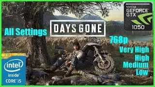 Days Gone : [All Settings] GTX 1050 & i5 7400 | 768p