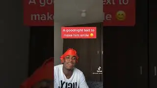 A good night text to make him smile 😊