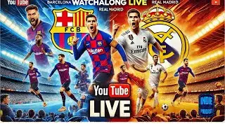 Live: Barcelona vs Real Madrid Watchalong | Indie Football Podcast Hosted by Kamal