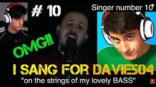 OMG!! I sang for DAVIE504!!