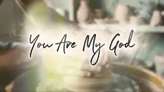 You Are My God