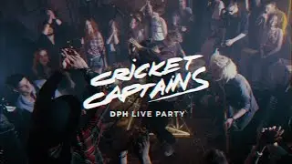 Cricket Captains - DPH Live Party (Official Video)