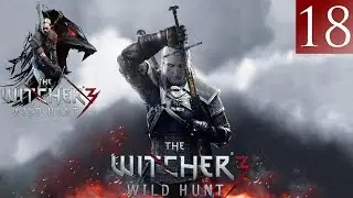 The Witcher 3: Wild Hunt Walkthrough - (PC Ultra Settings) Part 18 - The Undead Child