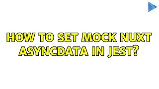 How to set mock nuxt asyncData in jest?