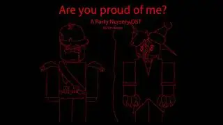 Are you proud of me? A party nursery OST by:Dr.Cheese
