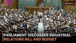 Parliament Discusses Industrial Relations Bill and Budget