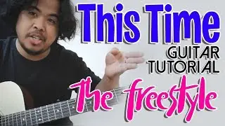 GUITAR TUTORIAL | This Time - Freestyle