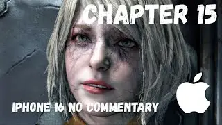 RESIDENT EVIL 4 REMAKE (iPHONE 16!) #15 Gameplay No Commentary