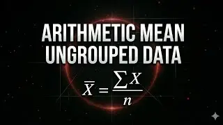 Arithmetic Mean || Finding Arithmetic Mean for Ungrouped Data || Direct, Indirect & Coding Method