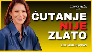 Ćutanje nije zlato - Ana Mihajlovski: Zdrava priča 053 #ZdravaPriča