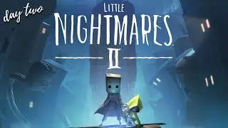 Little Nightmares II - Day 2 [October 2023]