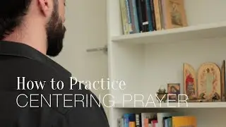 How to Practice Centering Prayer | With Simple 11-Min Guided Practice (Christian Meditation)