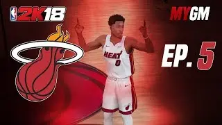 NBA 2K18: Miami Heat MyGM ep. 5 - 