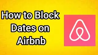 How to Block Dates on Airbnb - Full Guide