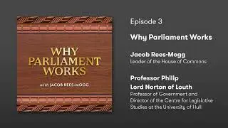 Why Parliament Works: S1 E3 - Jacob Rees-Mogg and Lord Norton of Louth
