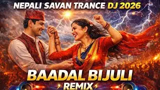 Nepali Savan Trance DJ 2026 | Baadal Bijuli Remix | Wedding Party Nonstop