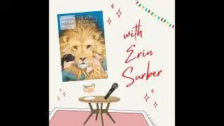 The Lion the Witch and the Wardrobe with Erin Surber (REdux)