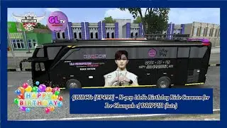 GBIBCTv 2025 [EP499] - K-pop Idol's Birthday Ride Caravan - DRIPPIN Changuk [BUSSID] LATE