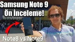 Samsung Galaxy Note 9 &Ouml;n inceleme - Note 8 VS Note 9 | 1 TERABAYTLIK TELEFON!