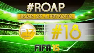 FIFA15: Road of a Psykotic #18