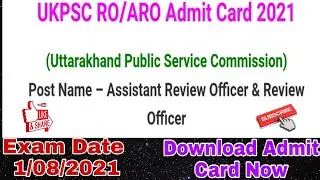 UKPSC RO / ARO Admit Card 2021, Download Now