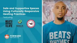 Safe and Supportive Spaces Using Culturally Responsive Healing Practices