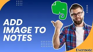 Как добавить изображение в заметки в Evernote | Быстрое и простое руководство (2026)