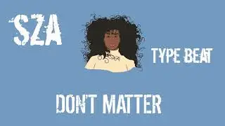 [FREE RNB INSTRUMENTAL] SZA Type Beat - Don't matter (No tags)