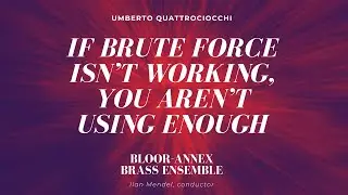 If Brute Force Isn't Working, You Aren't Using Enough - Umberto Quattrociocchi
