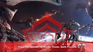Empyrean episode 10: Bendar Cluster, Earth Proxima [Warframe: Nintendo Switch Playthrough]