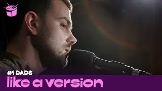 #1 DADS - 'So Soldier' (live for Like A Version)