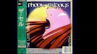 ＰＨＯＮＫ  ＦＲＩＤＡＹＳ :  ＲＩＰ   ＭＹＴＨＩＣ