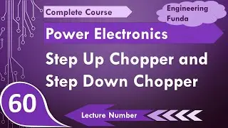 Step up and Step down Chopper (Basics, Circuit, Working, Waveforms & Applications) Explained