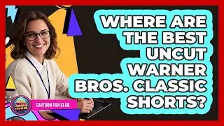 Where Are The Best Uncut Warner Bros. Classic Shorts? - Cartoon Fan Club
