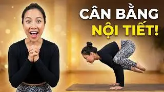 Bài Tập Yoga Cân Bằng Nội Tiết Tố Nữ Hiệu Quả Nhất | Master Lena Tran