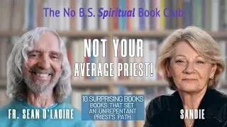 The No BS Spiritual Book Club Meets Fr. Sean O&rsquo;Laoire
