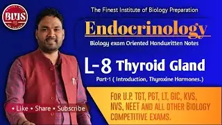 Endocrinology L-8 Part-1 Thyroid Gland (Introduction and Thyroxine Hormones) Useful for LT, TGT, PGT